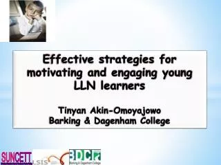 E ffective strategies for motivating and engaging young LLN learners Tinyan Akin-Omoyajowo