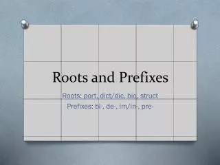 Roots and Prefixes