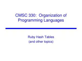 CMSC 330: Organization of Programming Languages