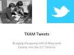 TKAM Tweets - slide 1