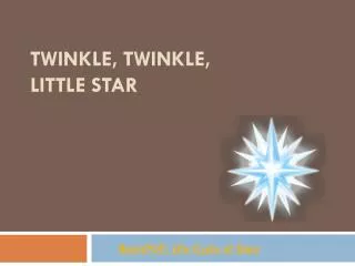 Twinkle, Twinkle, Little Star