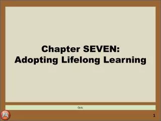 Chapter SEVEN: Adopting Lifelong Learning