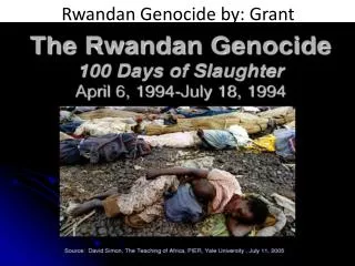 Rwandan Genocide by: Grant