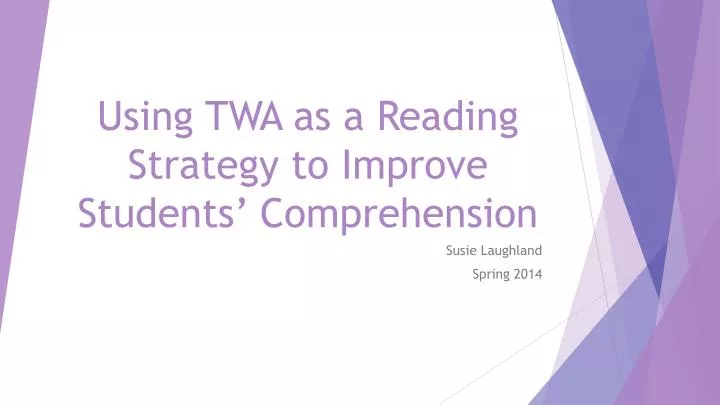 using twa as a r eading strategy to improve students comprehension
