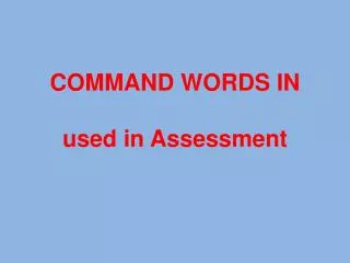 COMMAND WORDS IN used in Assessment