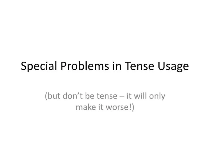 special problems in tense usage