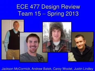 ECE 477 Design Review Team 15 ? Spring 2013