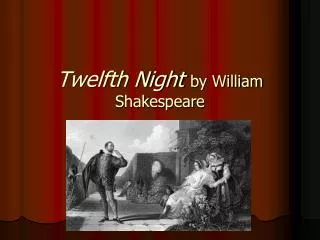 Twelfth Night by William Shakespeare