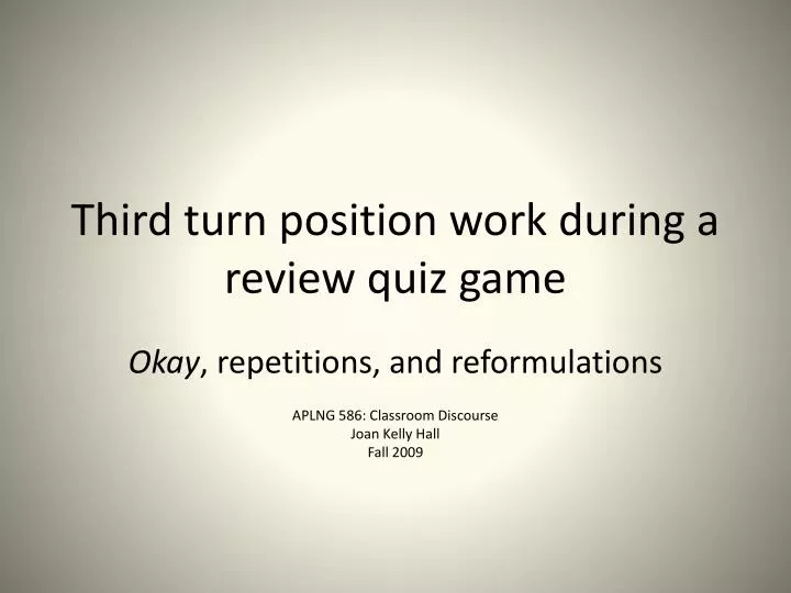 third turn position work during a review quiz game