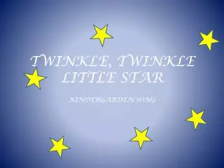 TWINKLE, TWINKLE LITTLE STAR