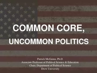 COMMON CORE, UNCOMMON POLITICS