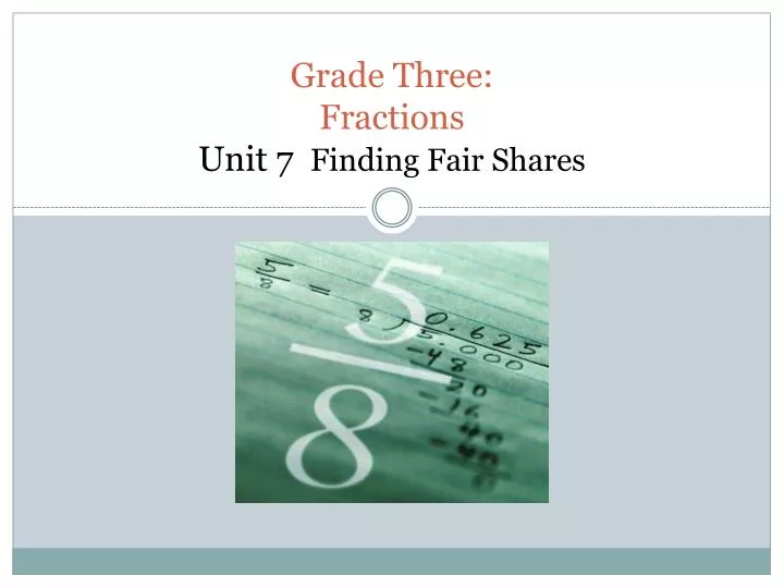 grade three fractions unit 7 finding fair shares
