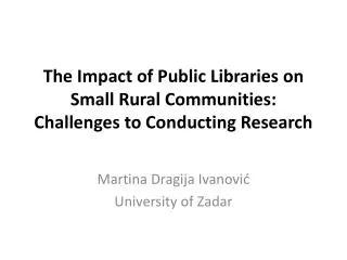 The Impact of Public Libraries on Small Rural Communities: Challenges to Conducting Research