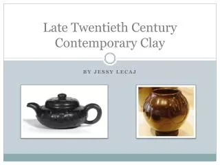 Late Twentieth Century Contemporary Clay
