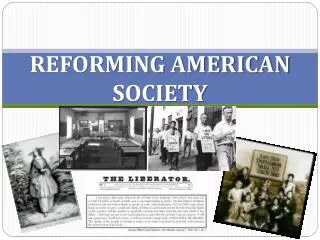 REFORMING AMERICAN SOCIETY