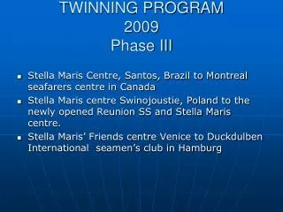 TWINNING PROGRAM 2009 Phase III