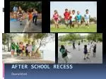After School Recess - slide 1