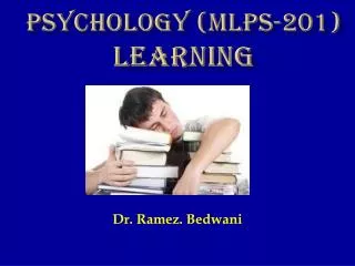 psychology (MLPs-201) Learning