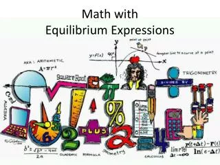 Math with Equilibrium Expressions