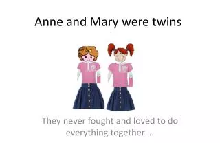 Anne and Mary were twins