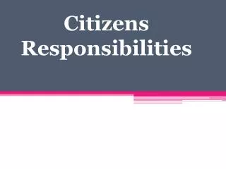 Citizens Responsibilities