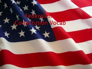 Federalism and Constitution Vocab