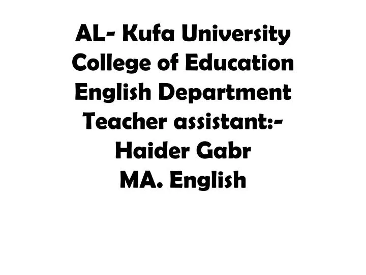 al kufa university college of education english department teacher assistant haider gabr ma english