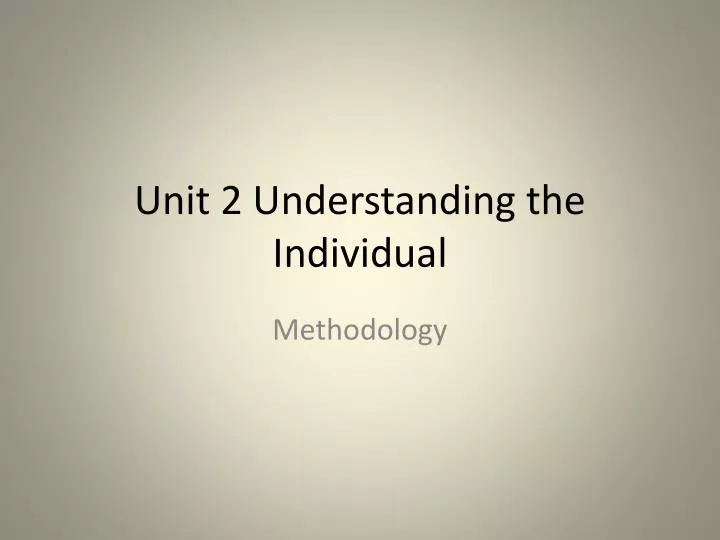 unit 2 understanding the individual