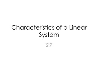 Characteristics of a Linear System