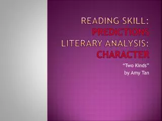 Reading Skill: Predictions Literary Analysis: Character