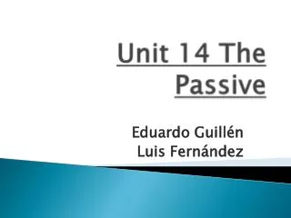 Unit 14 The Passive