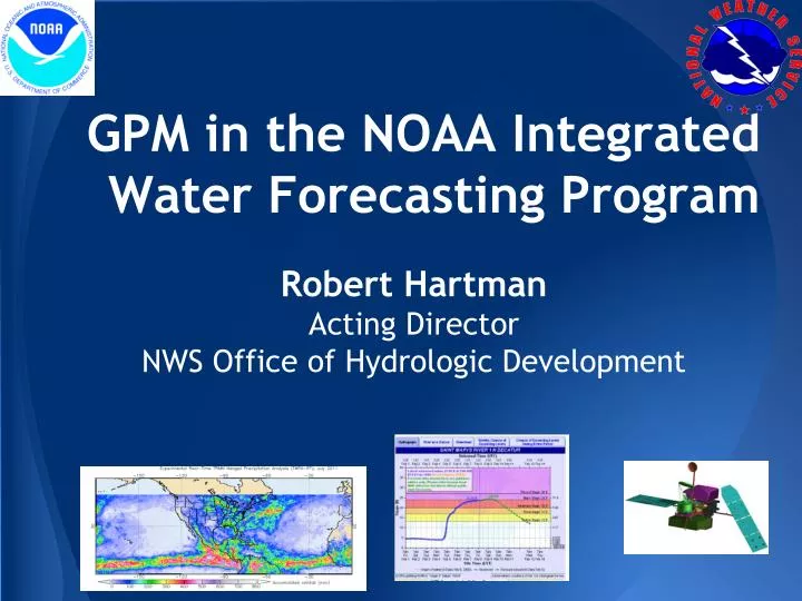 gpm in the noaa integrated water forecasting program