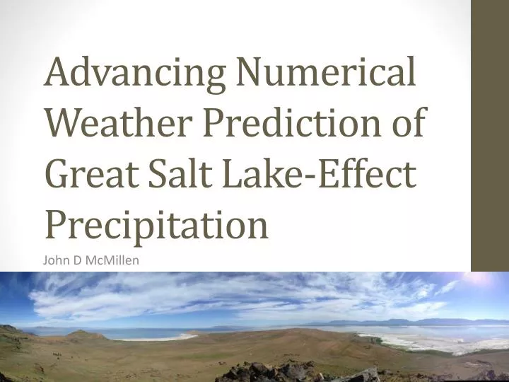 advancing numerical weather prediction of great salt lake effect precipitation