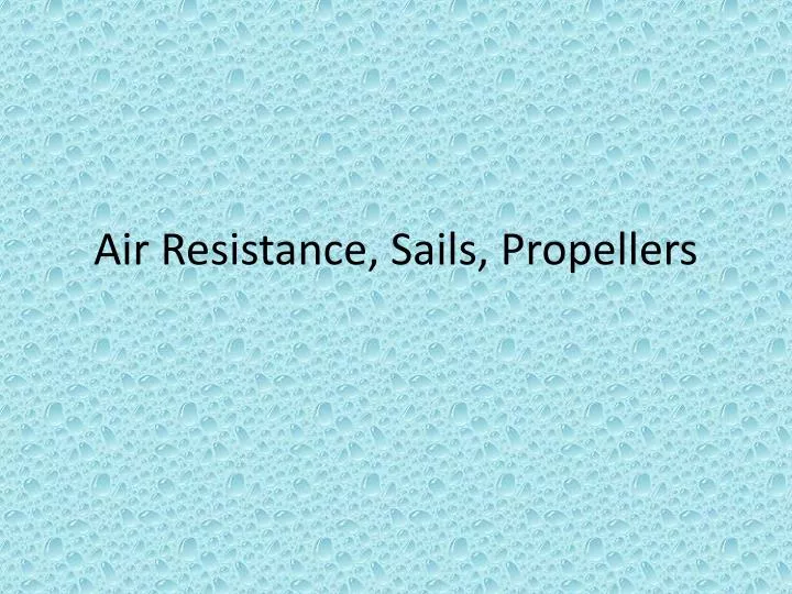 air resistance sails propellers