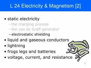 L 24 Electricity &amp; Magnetism [2]