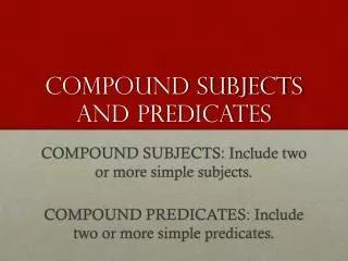 Compound subjects and predicates