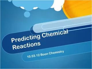 Predicting Chemical Reactions