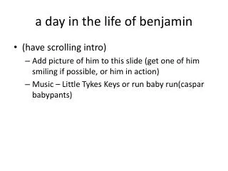 a day in the life of benjamin