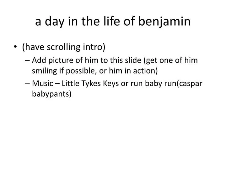 a day in the life of benjamin