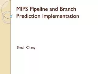 MIPS Pipeline and Branch Prediction Implementation