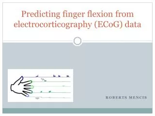 Predicting finger flexion from electrocorticography ( ECoG ) data