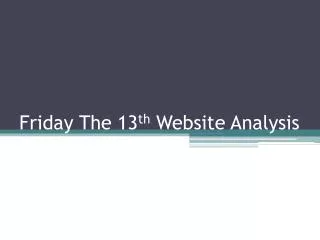 Friday The 13 th Website Analysis