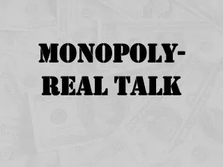 Monopoly- Real Talk