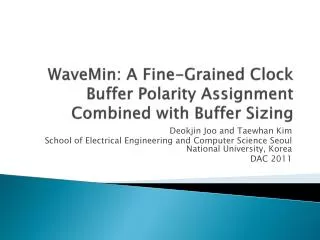 WaveMin : A Fine-Grained Clock Buffer Polarity Assignment Combined with Buffer Sizing