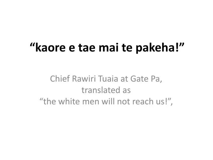 kaore e tae mai te pakeha