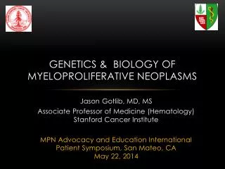 GENETICS &amp; biology OF MYELOPROLIFERATIVE NEOPLASMS