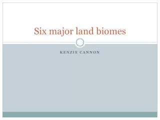 Six major land biomes