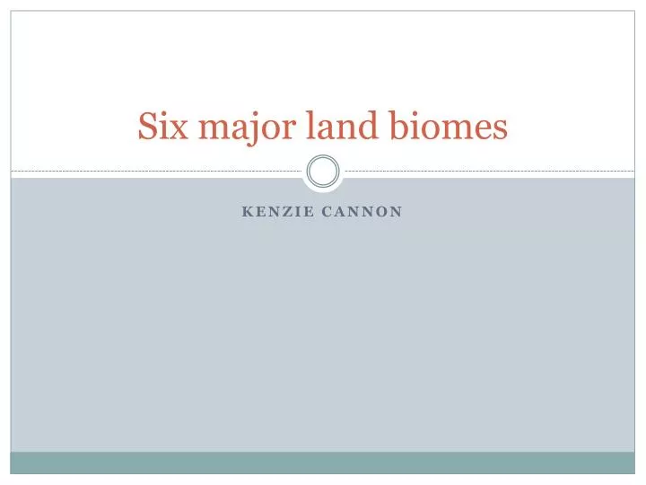 six major land biomes