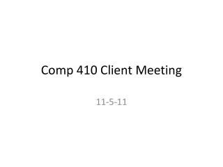 Comp 410 Client Meeting