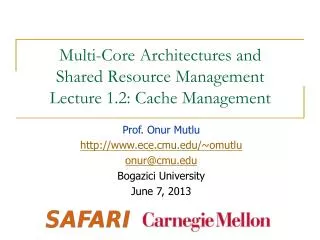 Multi-Core Architectures and Shared Resource Management Lecture 1.2 : Cache Management
